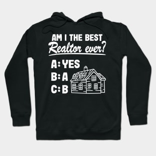 Am I The Best Realtor Real Estate Agent Funny Gift Hoodie